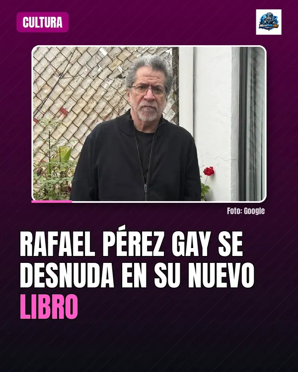 Rafael Pérez Gay se desnuda en su nuevo libro