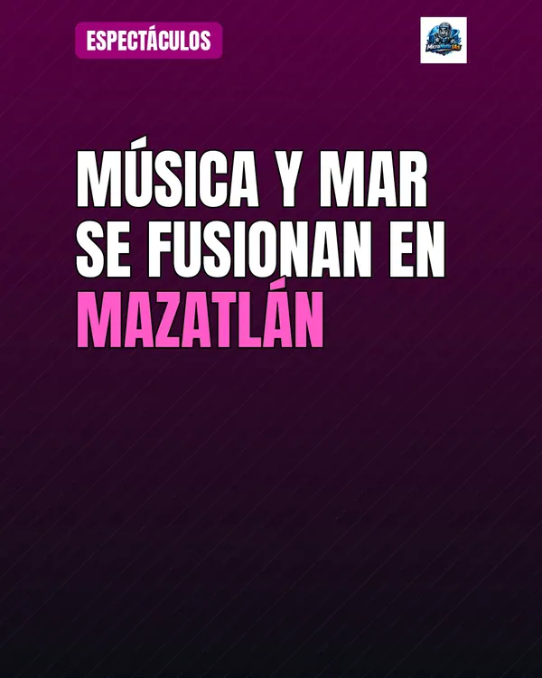 Música y mar se fusionan en Mazatlán