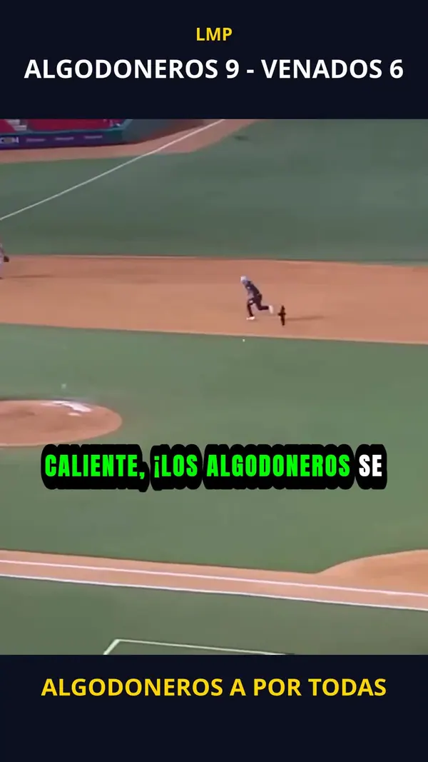 Algodoneros a por todas | Algodoneros 9 - Venados 6