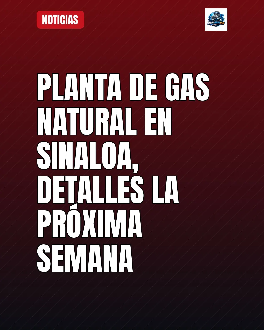 Planta de gas natural en Sinaloa, detalles la próxima semana