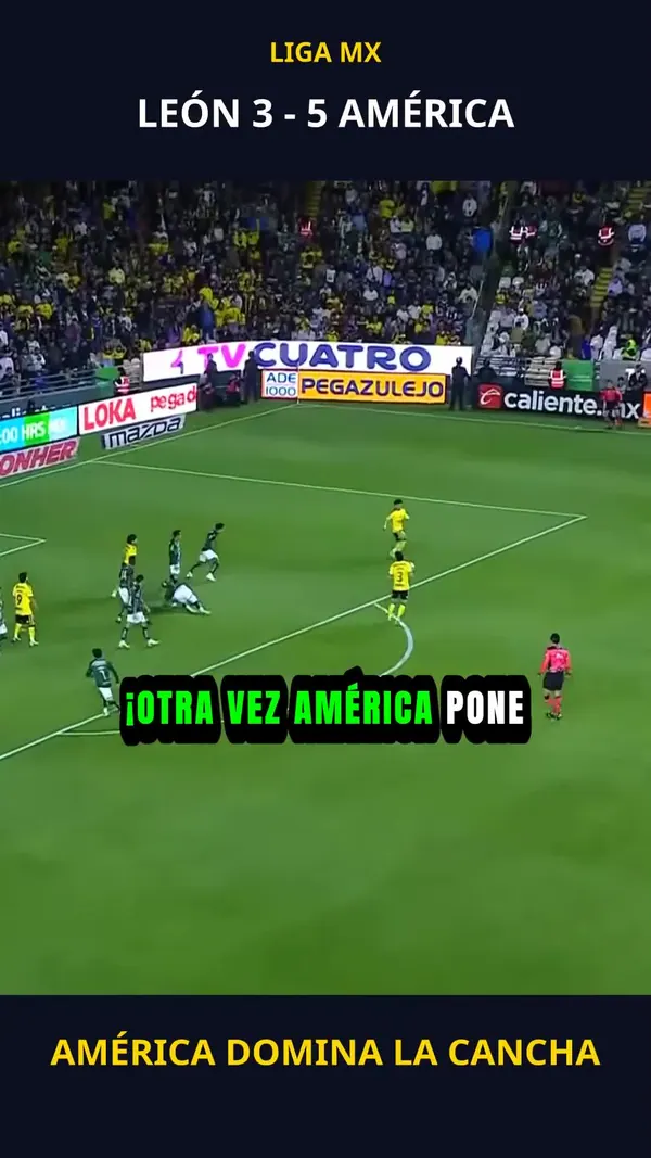 América domina la cancha | León 3 - 5 América
