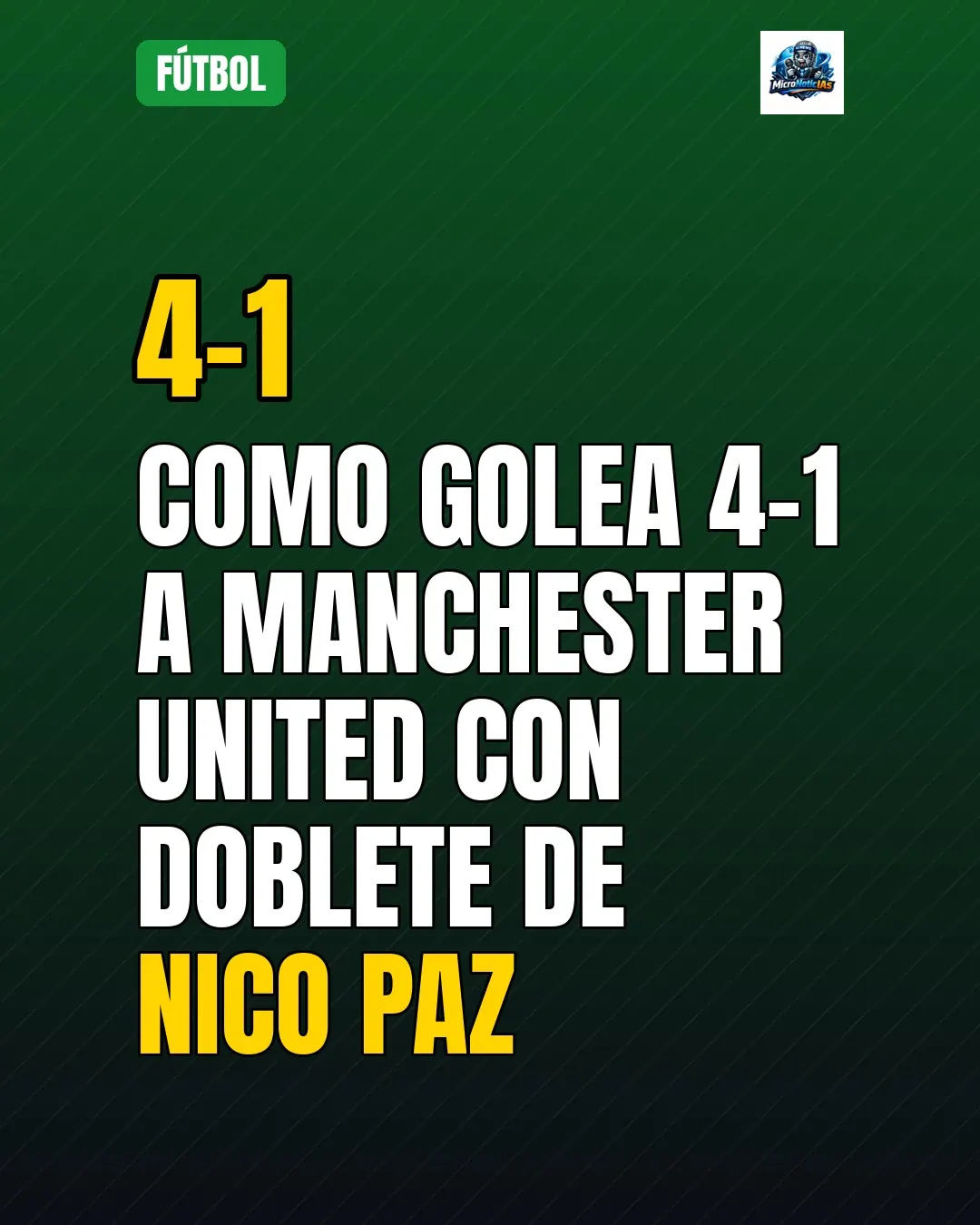 Como golea 4-1 a Manchester United con doblete de Nico Paz