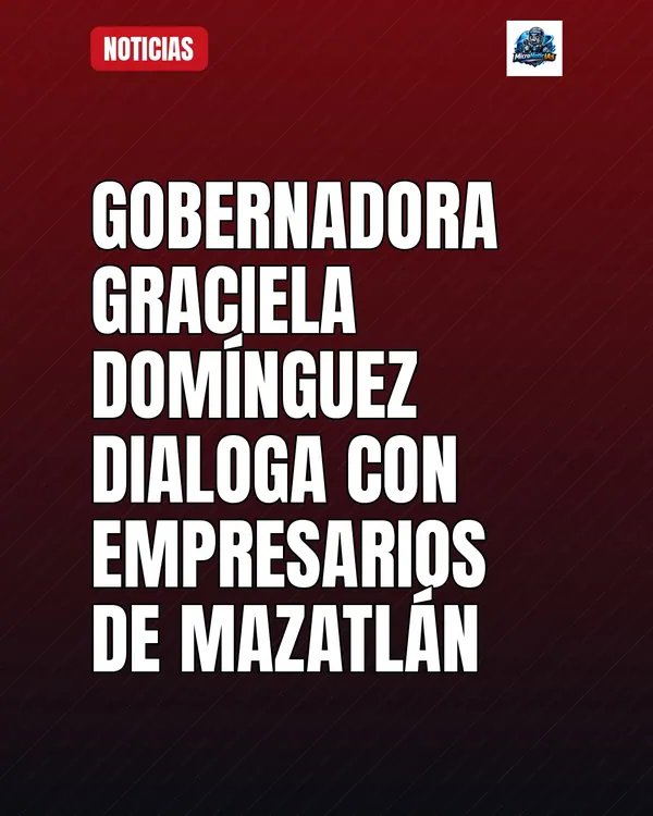 Graciela Domínguez dialoga con empresarios de Mazatlán sobre seguridad y economía