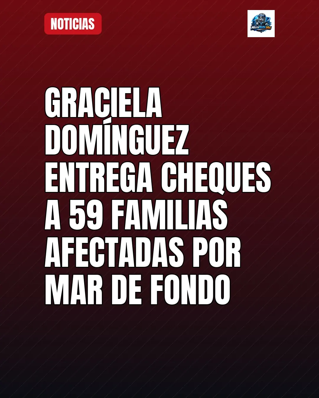 Graciela Domínguez entrega cheques a 59 familias afectadas por mar de fondo en Cospita