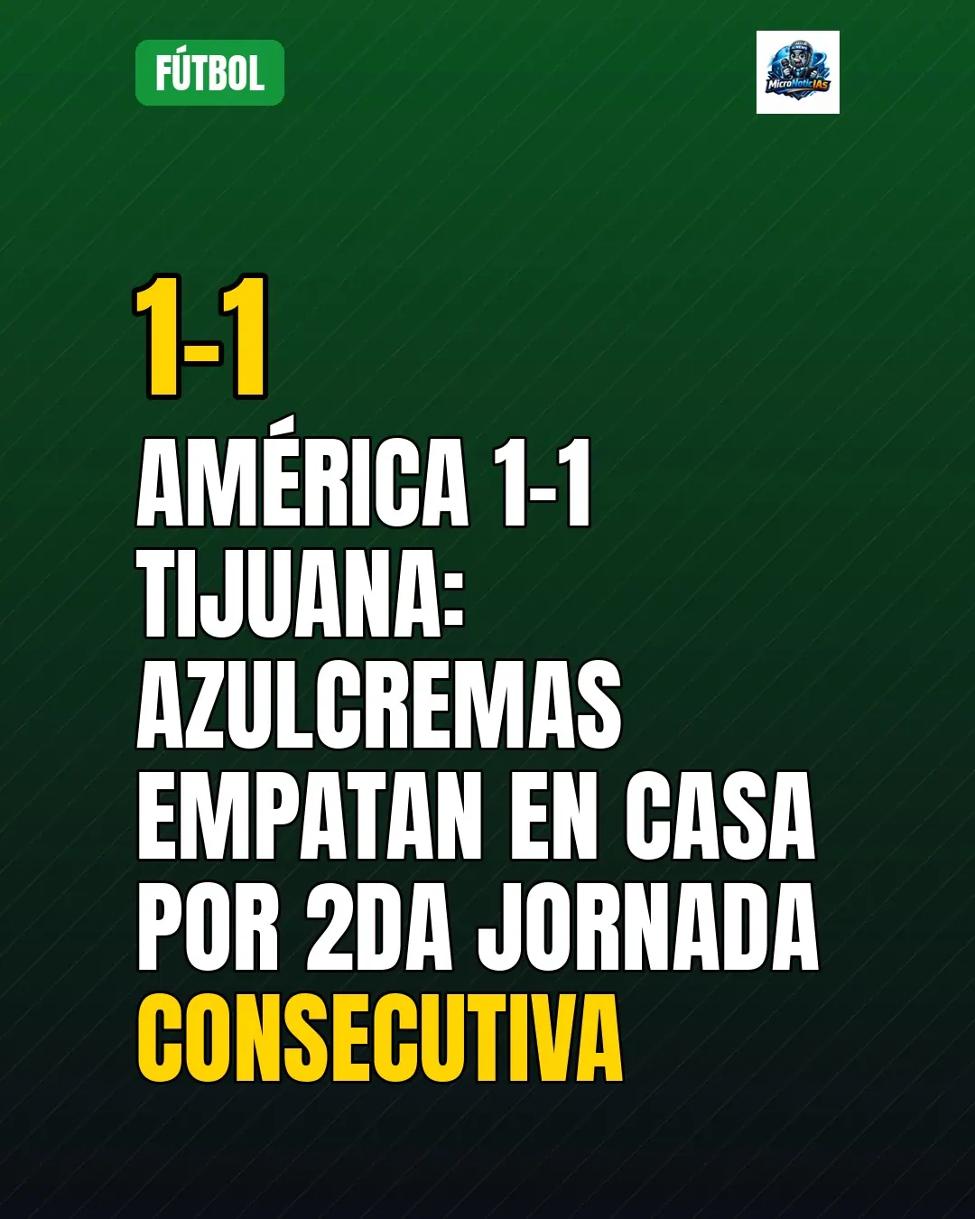 América empata 1-1 con Tijuana en la Jornada 7 del Apertura 2026