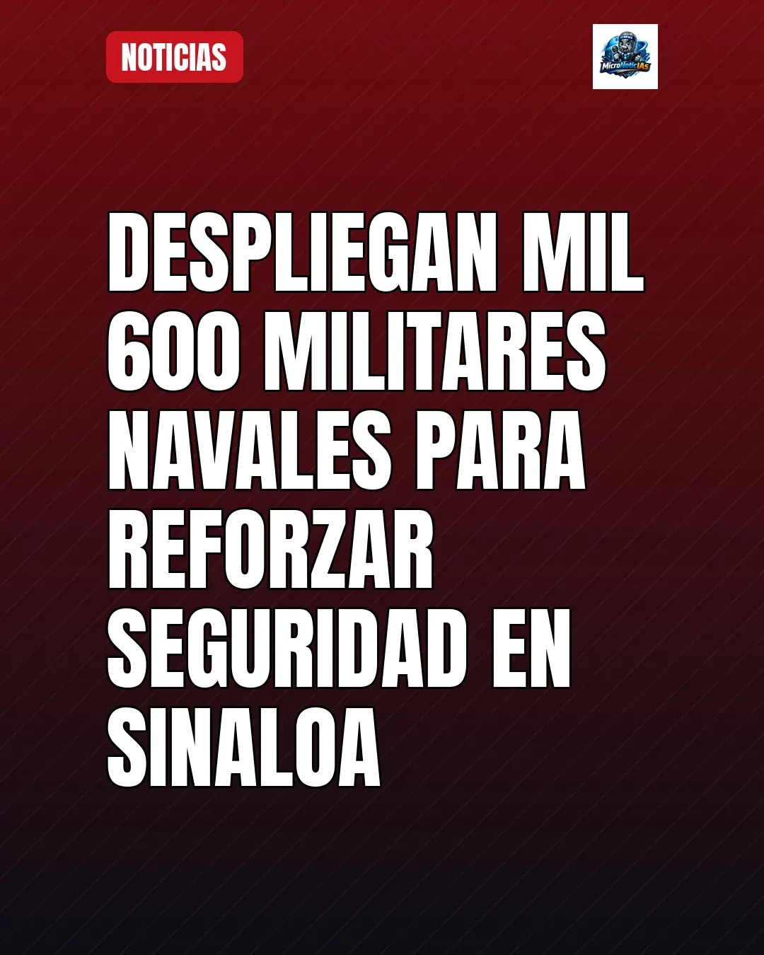 Despliegan mil 600 militares navales para reforzar seguridad en Sinaloa